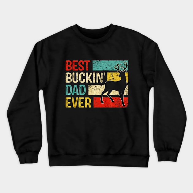 Best Buckin Dad Ever Papa Deer Hunting Papa Crewneck Sweatshirt by Kiwistore